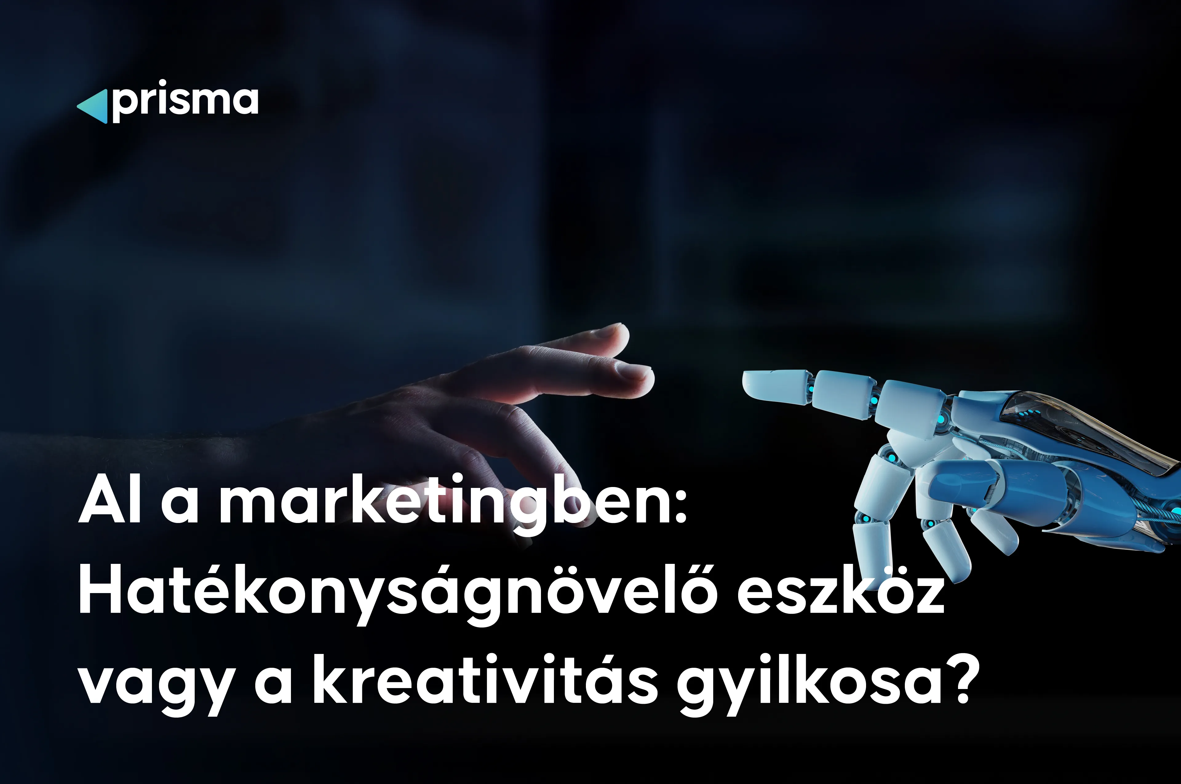 AI a marketingben: Hatékonyságnövelő eszköz vagy a kreativitás gyilkosa?