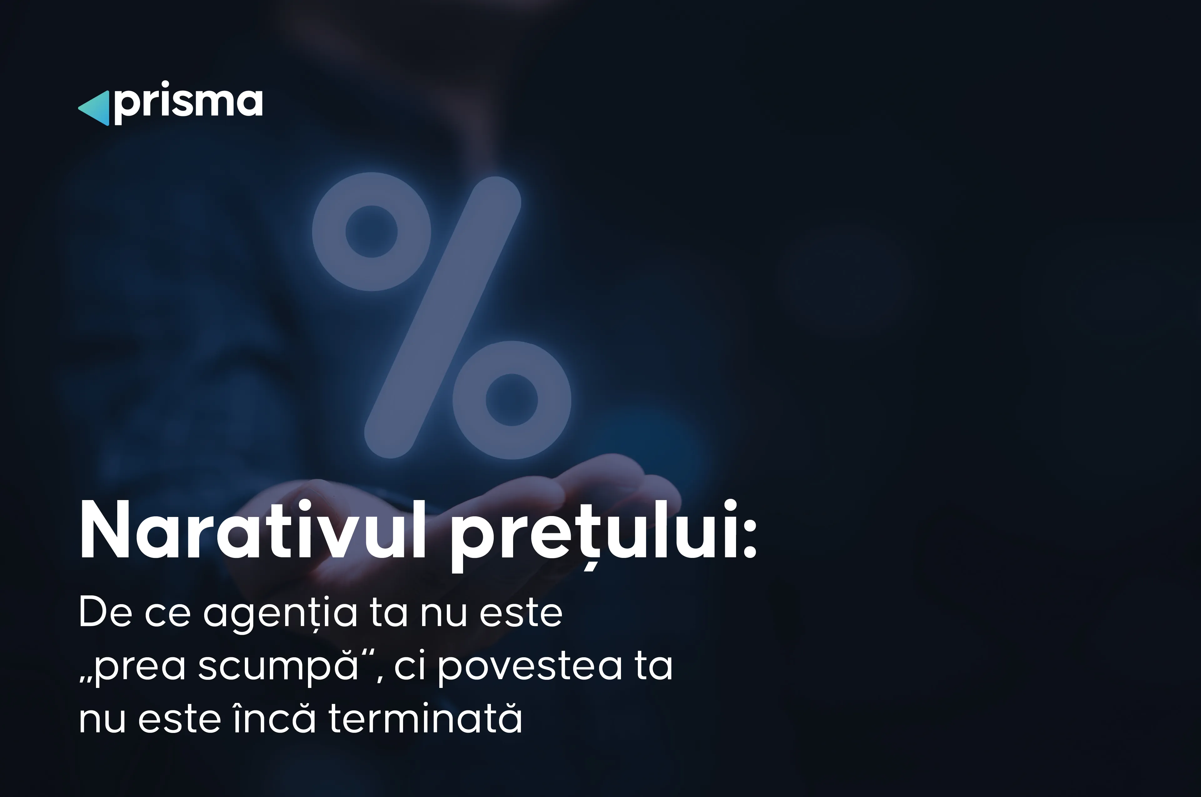 Narativul prețului: De ce agenția ta nu este „prea scumpă”, ci povestea ta nu este încă terminată