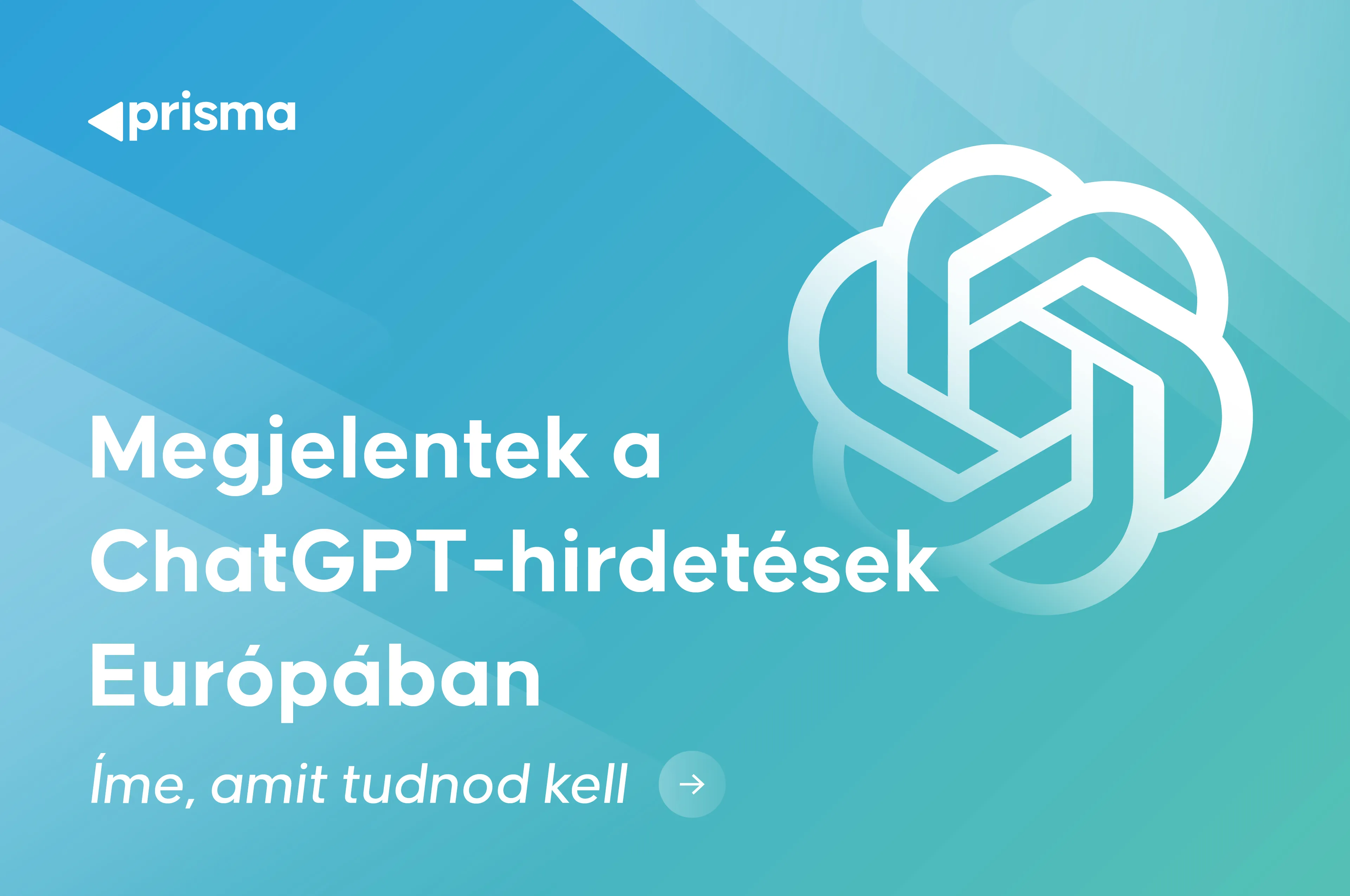 Megjelentek a ChatGPT-hirdetések Európában – Íme, amit tudnod kell